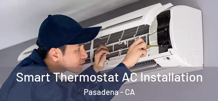  Smart Thermostat AC Installation Pasadena - CA